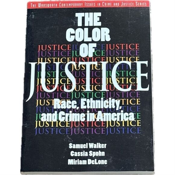 COLOR OF JUSTICE: RACE, ETHICITY AND CRIME IN AMERICA (A By Sam Walker & Cassia - Picture 1 of 3